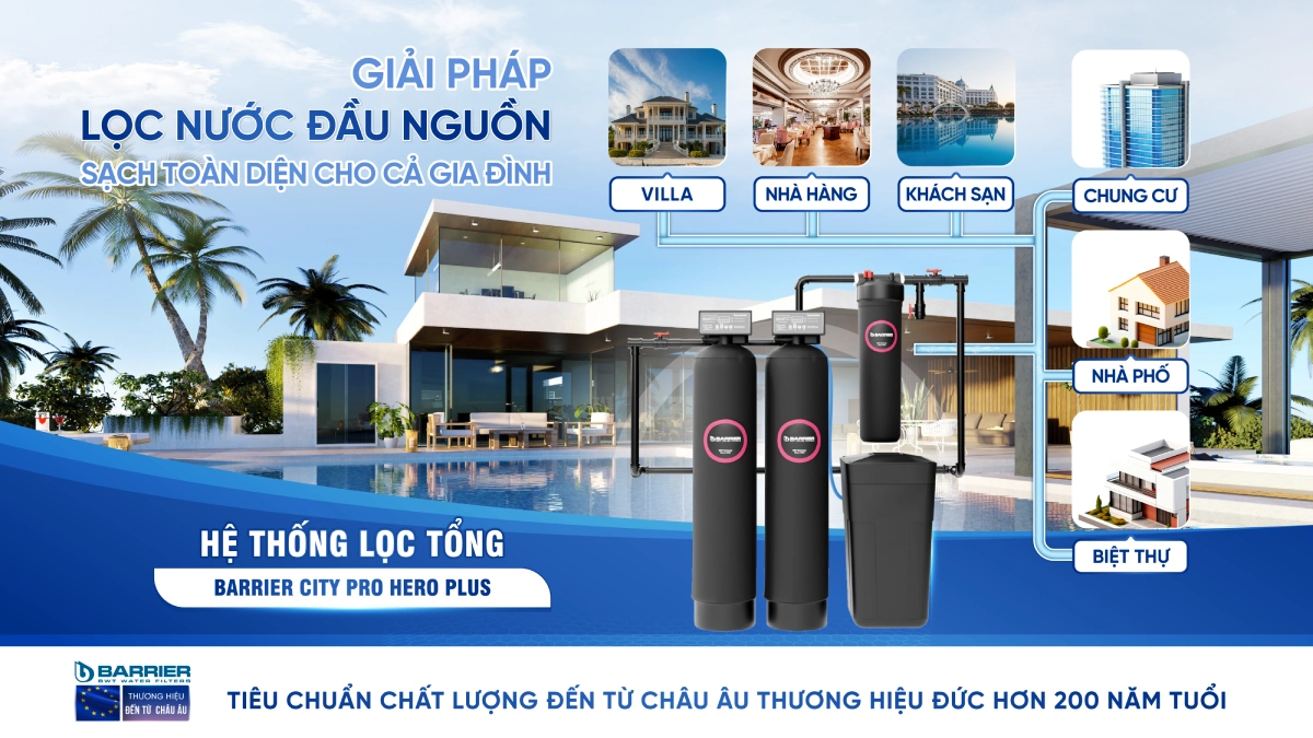 Hệ thống lọc tổng Barrier City Pro Hero Plus đạt tiêu chuẩn chất lượng đến từ Châu Âu