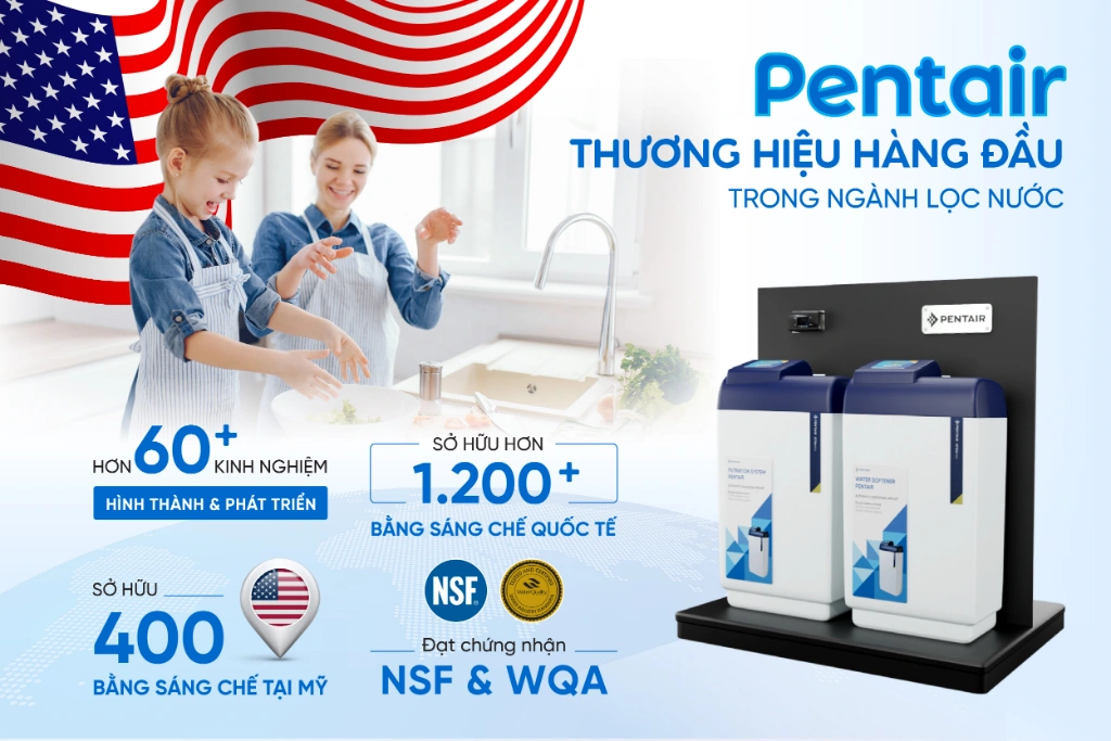 Pentair là tên tuổi lớn của ngành xử lý nước toàn cầu, với 60 năm nghiên cứu và phát triển công nghệ