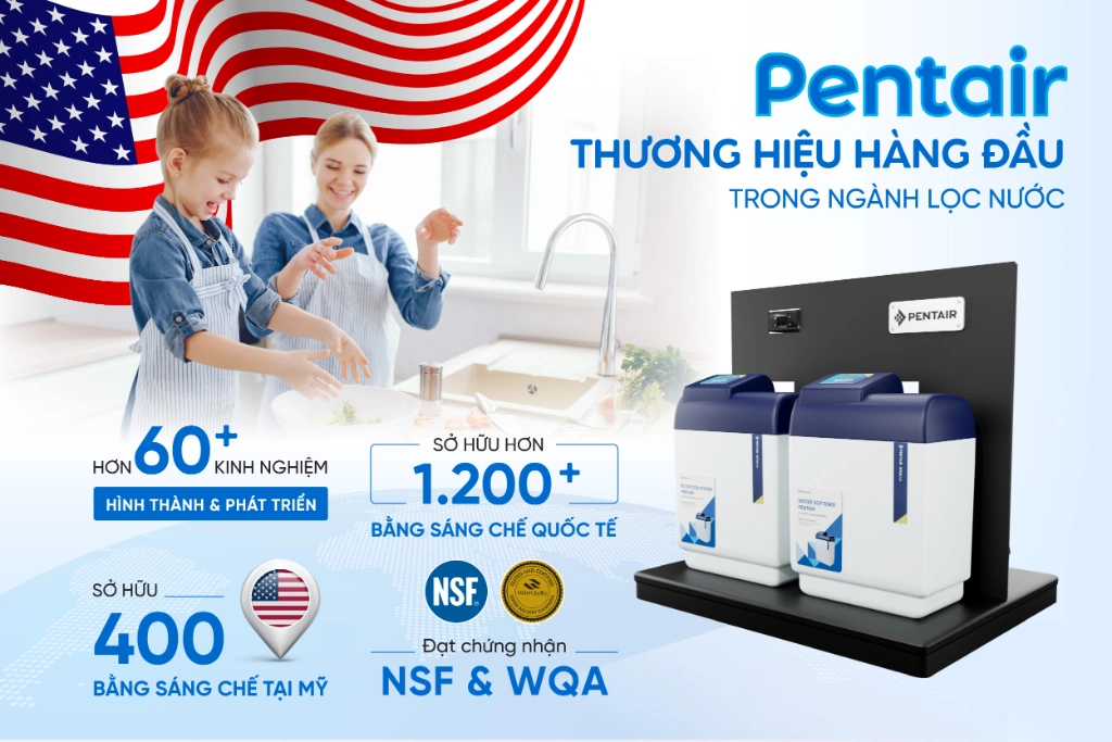 Pentair là tên tuổi lớn của ngành xử lý nước toàn cầu, với 60 năm nghiên cứu và phát triển công nghệ